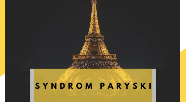 Paryż: Syndrom paryski szok kulturowy czy choroba?